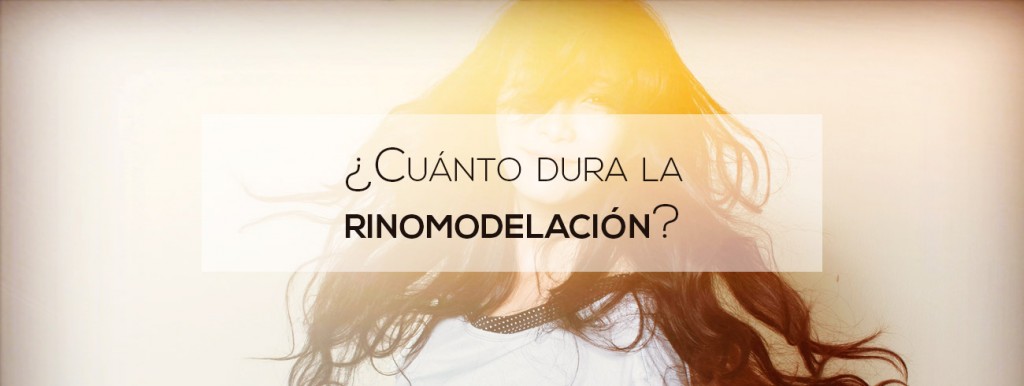 cuanto dura la rinomodelacion