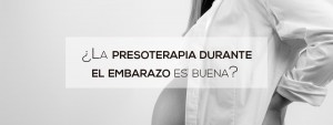 presoterapia durante embarazo