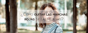 como quitar manchas rojas mejillas