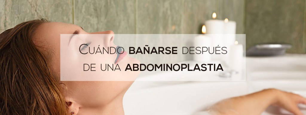cuando me puedo banar despues abdominoplastia