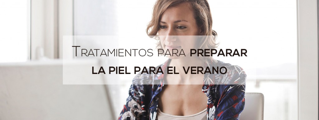 tratamientos faciales preparar piel verano