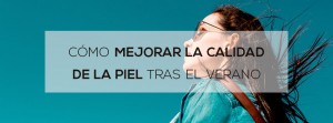 como mejorar la piel en verano